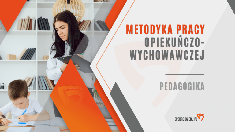 Metodyka pracy opiekuńczo wychowawczej ePedagog edu pl