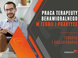 Praca terapeuty behawioralnego w teorii i praktyce