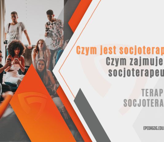 Czym jest socjoterapia? Czym zajmuje się socjoterapeuta?