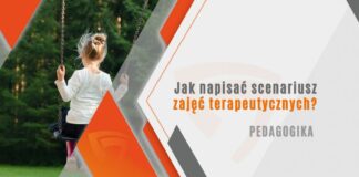 Jak napisać scenariusz zajęć terapeutycznych?