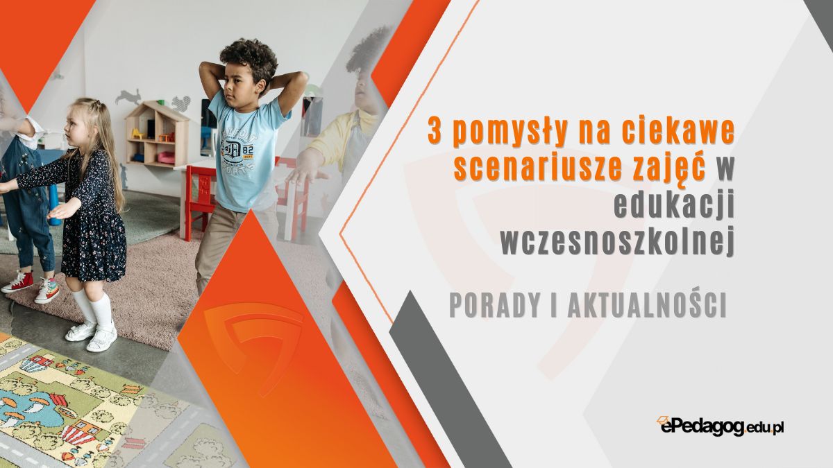 Ciekawe Szkolenia Dla Nauczycieli Edukacji Wczesnoszkolnej 3 pomysły na ciekawe scenariusze zajęć w edukacji wczesnoszkolnej