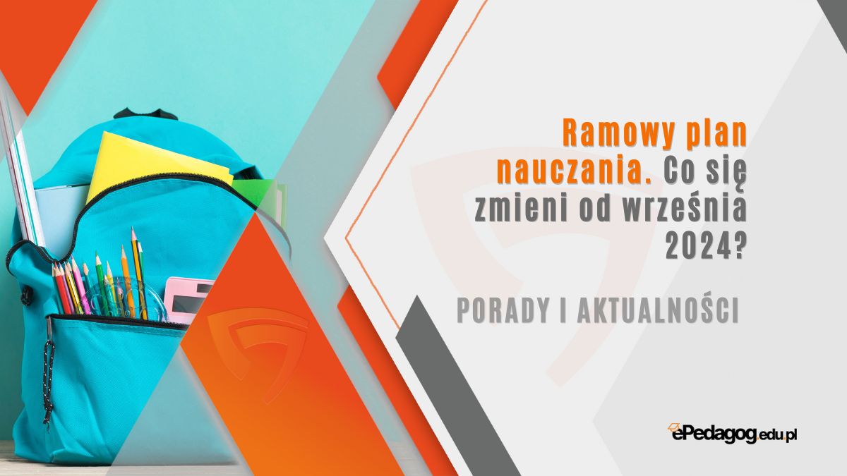 Ramowy plan nauczania. Co się zmieni od września 2024? | Kurs