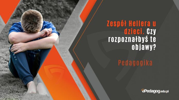 Zespół Hellera u dzieci. Czy rozpoznałbyś te objawy?