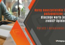 Kursy nauczycielskie i pedagogiczne – dlaczego warto je zrobić? Opinie