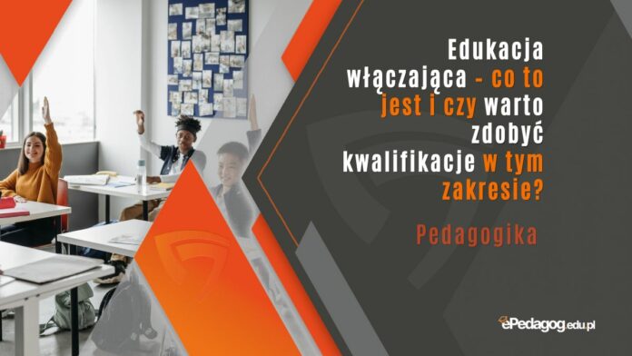 Edukacja włączająca – co to jest i czy warto zdobyć kwalifikacje w tym zakresie?