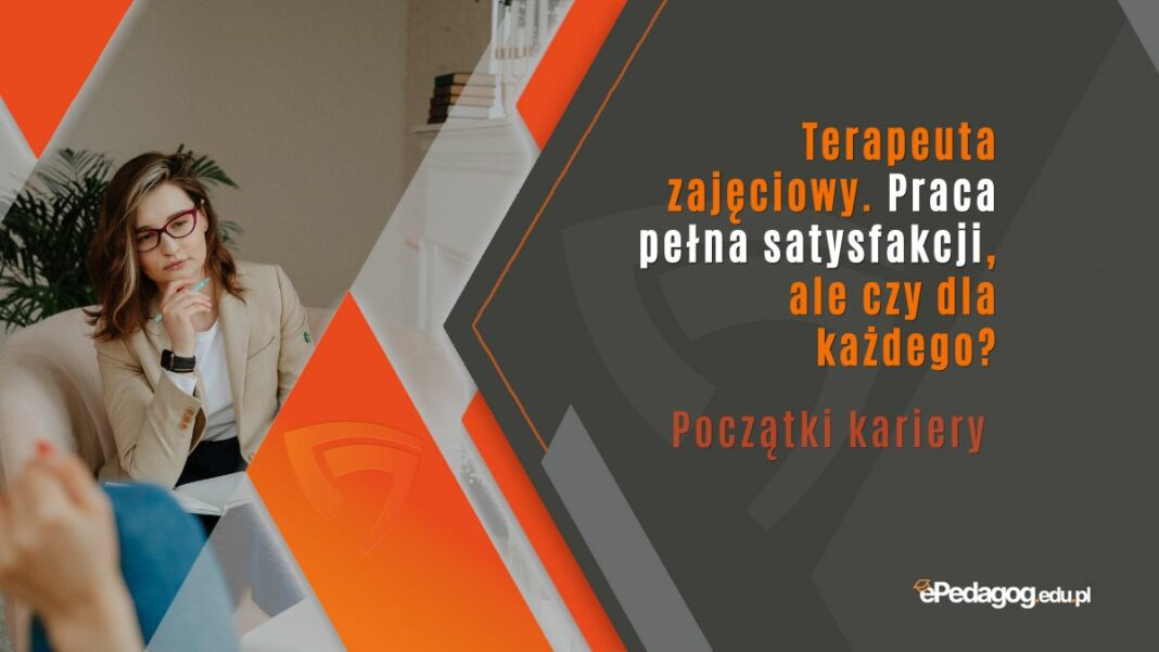 Terapeuta zajęciowy. Praca pełna satysfakcji, ale czy dla każdego
