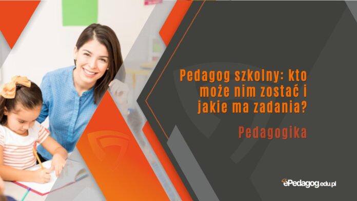 pedagog szkolny kto może nim zostać