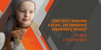 Zaburzenia rozwojowe u dzieci. Jak dopasować odpowiednią terapię