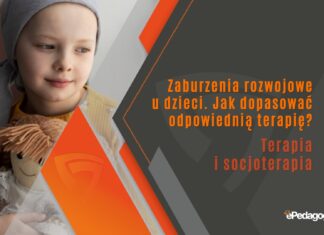 Zaburzenia rozwojowe u dzieci. Jak dopasować odpowiednią terapię