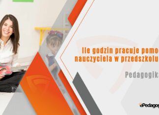 Ile godzin pracuje pomoc nauczyciela w przedszkolu