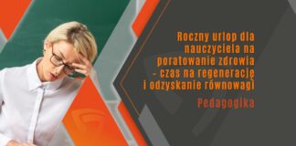 Roczny urlop dla nauczyciela na poratowanie zdrowia – czas na regenerację i odzyskanie równowagi