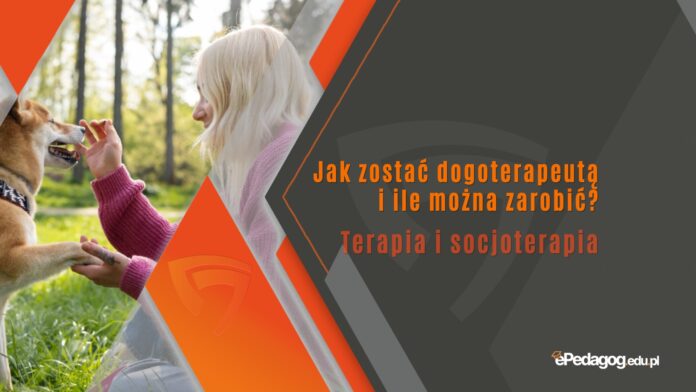Jak zostać dogoterapeutą i ile można zarobić
