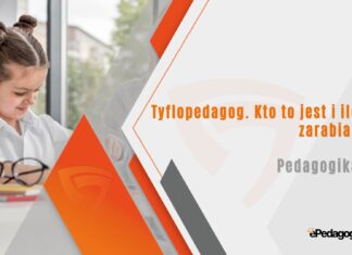 Tyflopedagog. Kto to jest i ile zarabia