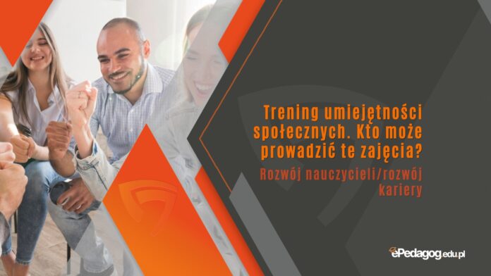 Trening umiejętności społecznych. Kto może prowadzić te zajęcia