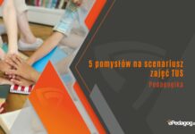 5 pomysłów na scenariusz zajęć TUS