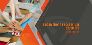 5 pomysłów na scenariusz zajęć TUS