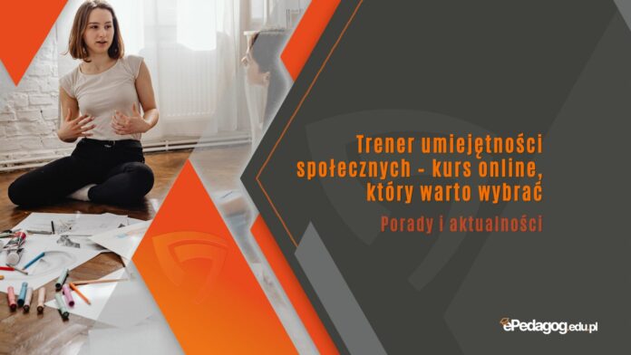 Trener umiejętności społecznych - kurs online, który warto wybrać
