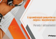 5 sprawdzonych pomysłów na zajęcia z muzykoterapii
