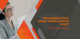Jakich błędów unikać, pełniąc funkcję dyrektora szkoły