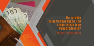 Ile zarabia oligofrenopedagog i od czego zależy jego wynagrodzenie