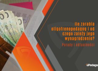 Ile zarabia oligofrenopedagog i od czego zależy jego wynagrodzenie