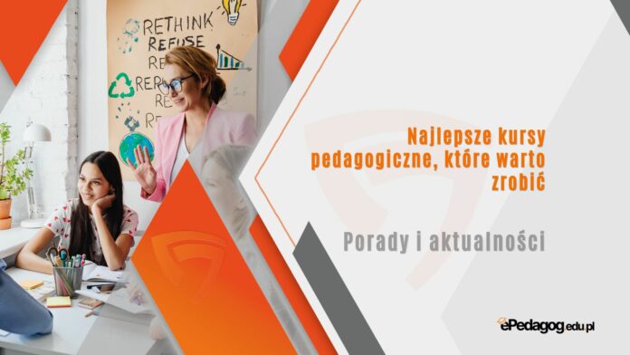 Najlepsze kursy pedagogiczne, które warto zrobić w 2026 roku
