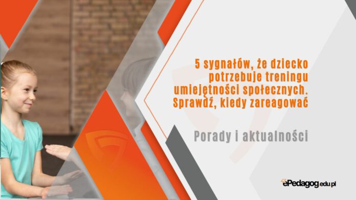 5 sygnałów, że dziecko potrzebuje treningu umiejętności społecznych. Sprawdź, kiedy zareagować