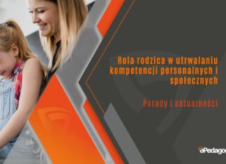 Rola rodzica w utrwalaniu kompetencji personalnych i społecznych