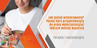 Jak zostać arteterapeutą? Poznaj kurs przygotowujący do pracy wykorzystującej twórcze metody wsparcia
