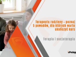 Terapeuta rodzinny – poznaj 5 powodów, dla których warto ukończyć kurs