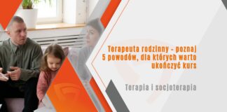 Terapeuta rodzinny – poznaj 5 powodów, dla których warto ukończyć kurs