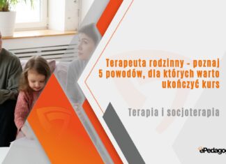 Terapeuta rodzinny – poznaj 5 powodów, dla których warto ukończyć kurs