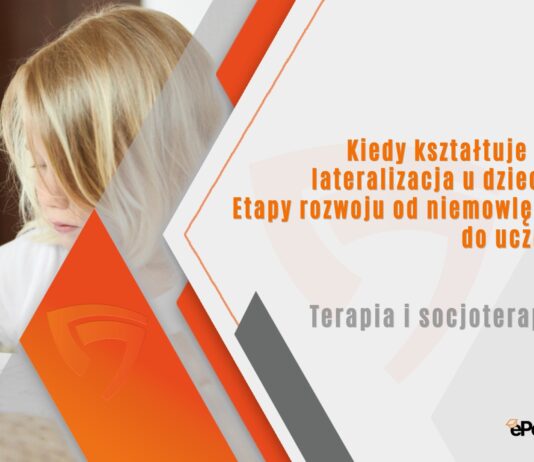 Kiedy kształtuje się lateralizacja u dziecka? Etapy rozwoju od niemowlęcia do ucznia