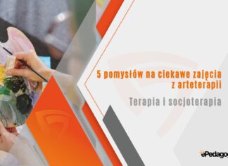 5 pomysłów na ciekawe zajęcia z arteterapii