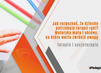 Jak rozpoznać, że dziecko potrzebuje terapii ręki? Motoryka mała i objawy, na które warto zwrócić uwagę